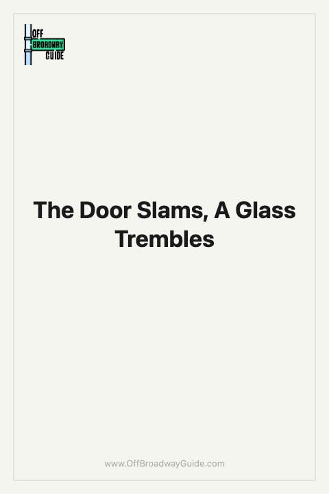 The Door Slams, A Glass Trembles